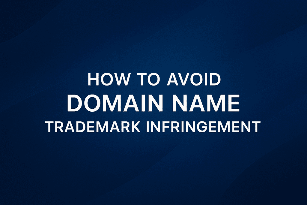 How to Avoid Domain Name Trademark Infringement