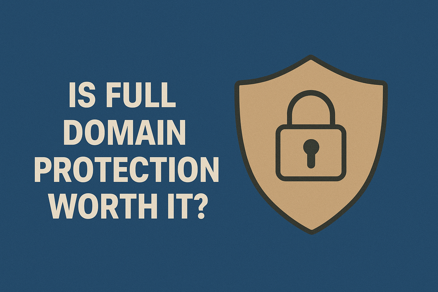 Is Full Domain Protection Worth It